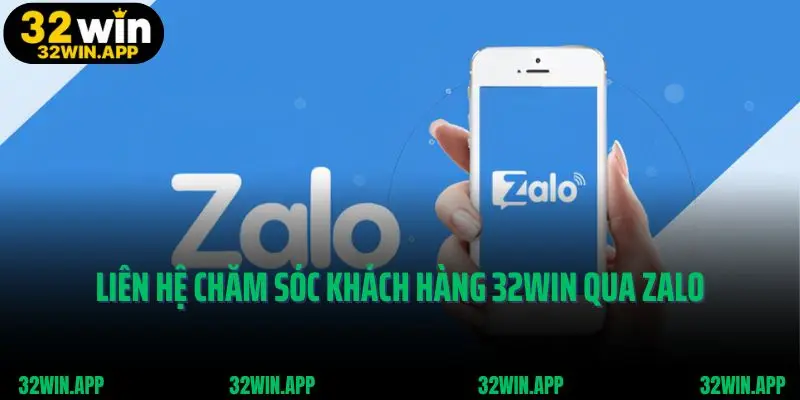 Liên hệ chăm sóc khách hàng 32win qua Zalo