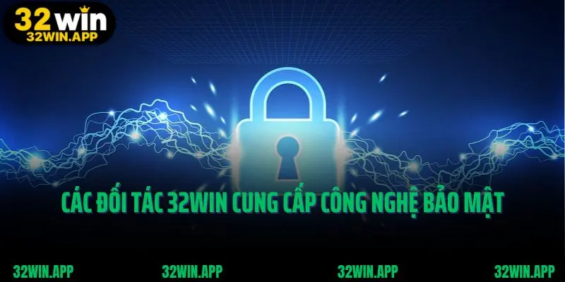 Các đối tác 32win cung cấp công nghệ bảo mật