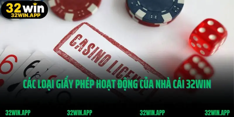 Các loại giấy phép hoạt động của nhà cái 32win