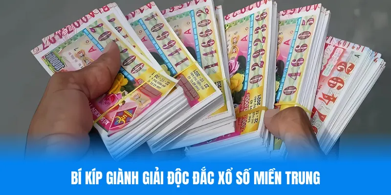 Bí kíp giành giải độc đắc xổ số miền trung