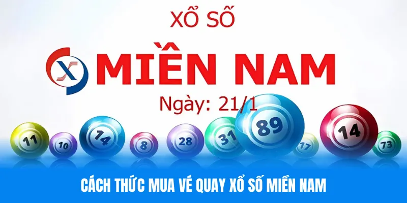 Cách thức mua vé quay xổ số miền nam