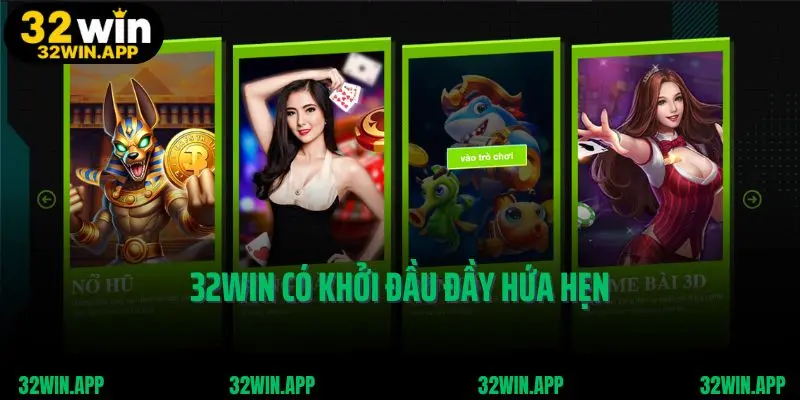 32win có khởi đầu đầy hứa hẹn