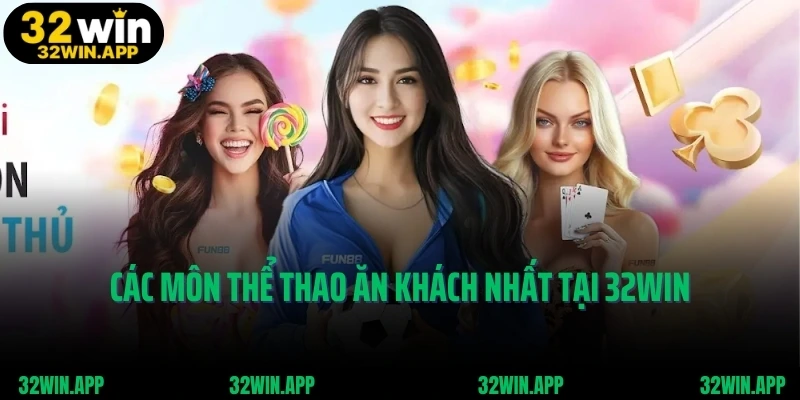 Các môn thể thao ăn khách nhất tại 32Win
